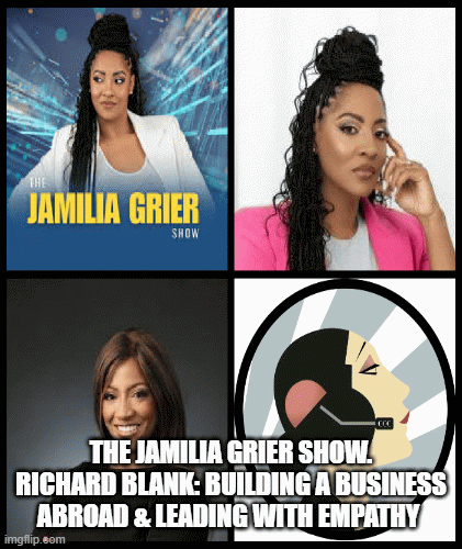 The-Jamilia-Grier-Show.-Richard-Blank-Building-a-Business-Abroad-Leading-with-Empathy.gif